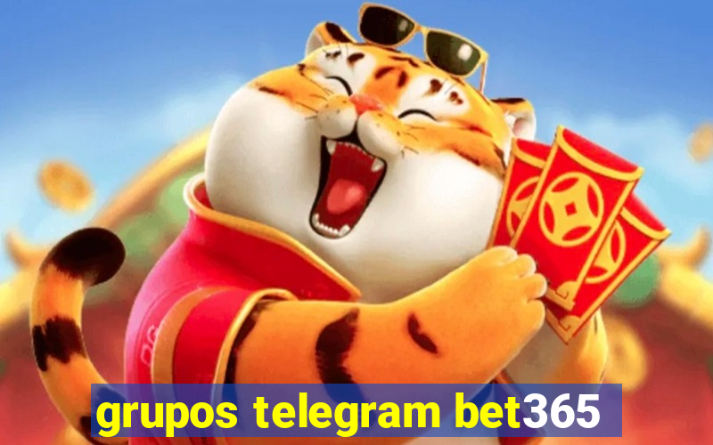 grupos telegram bet365